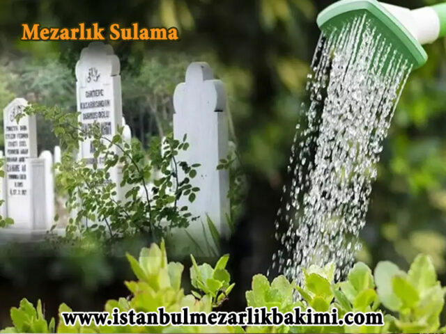Mezar Bakımı Mezarlık Sulama